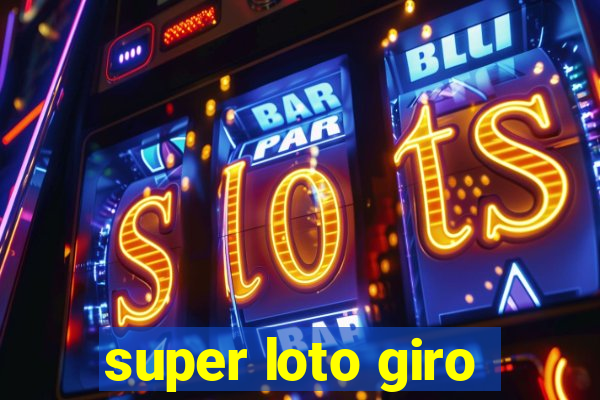 super loto giro